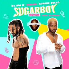 Sugarboy (Remix) [feat. Korede Bello & DJ Big N]