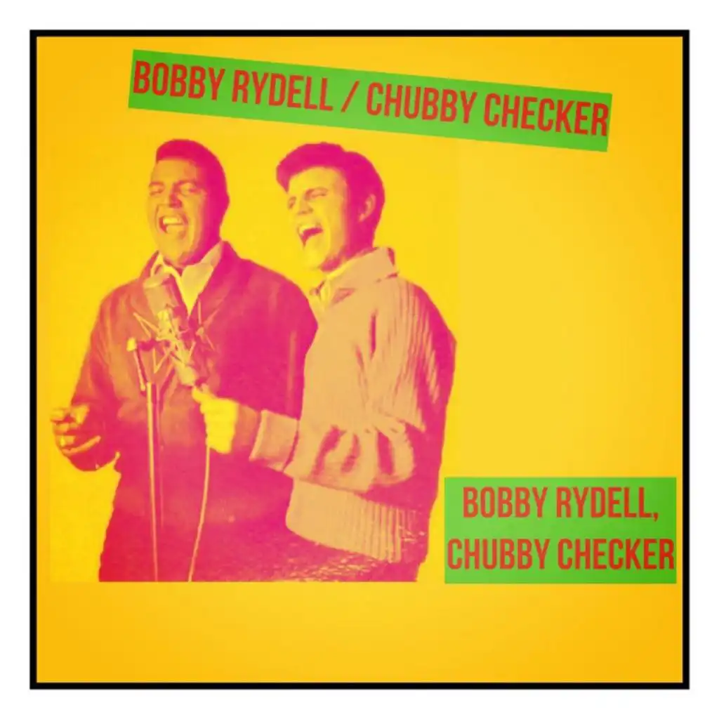 Bobby Rydell / Chubby Checker