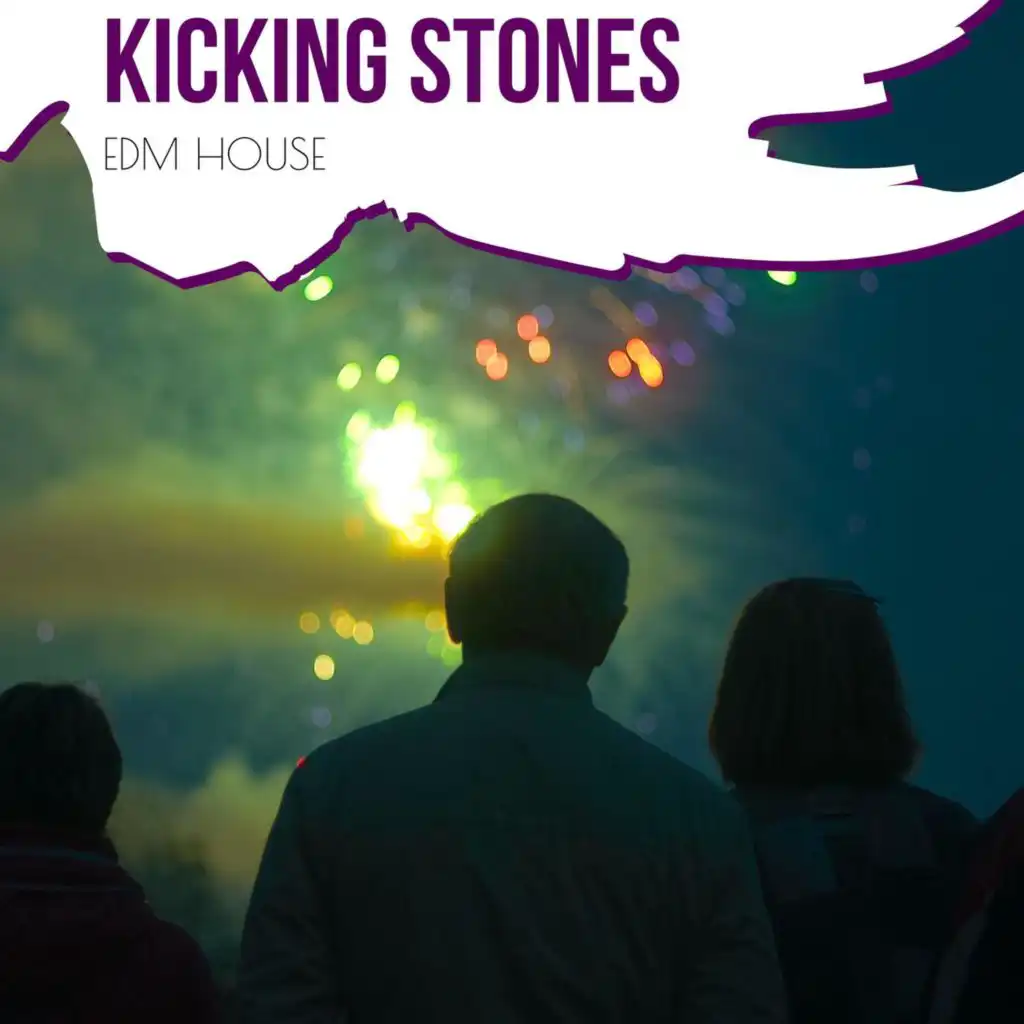 Kicking Stones - EDM House