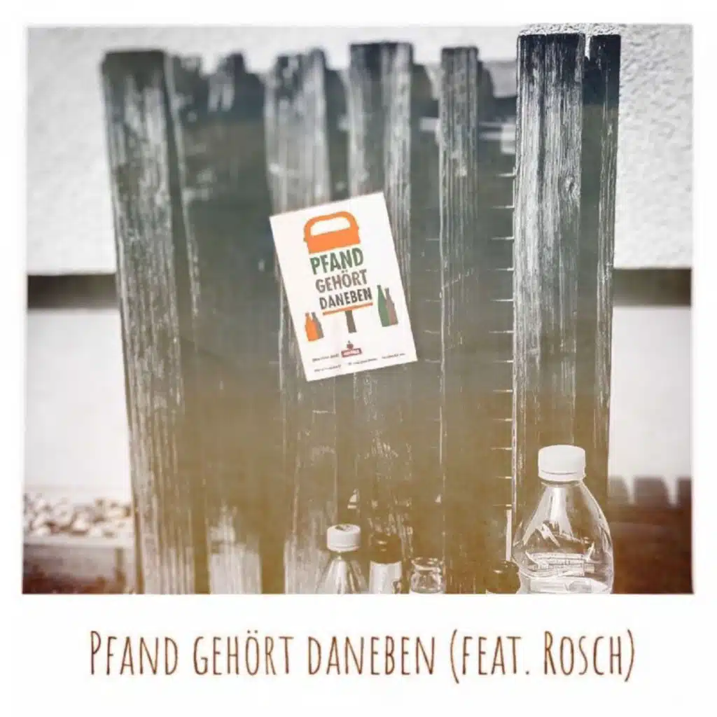 Pfand gehört daneben (feat. Rosch)