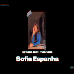 Sofia Espanha (feat. Machado)