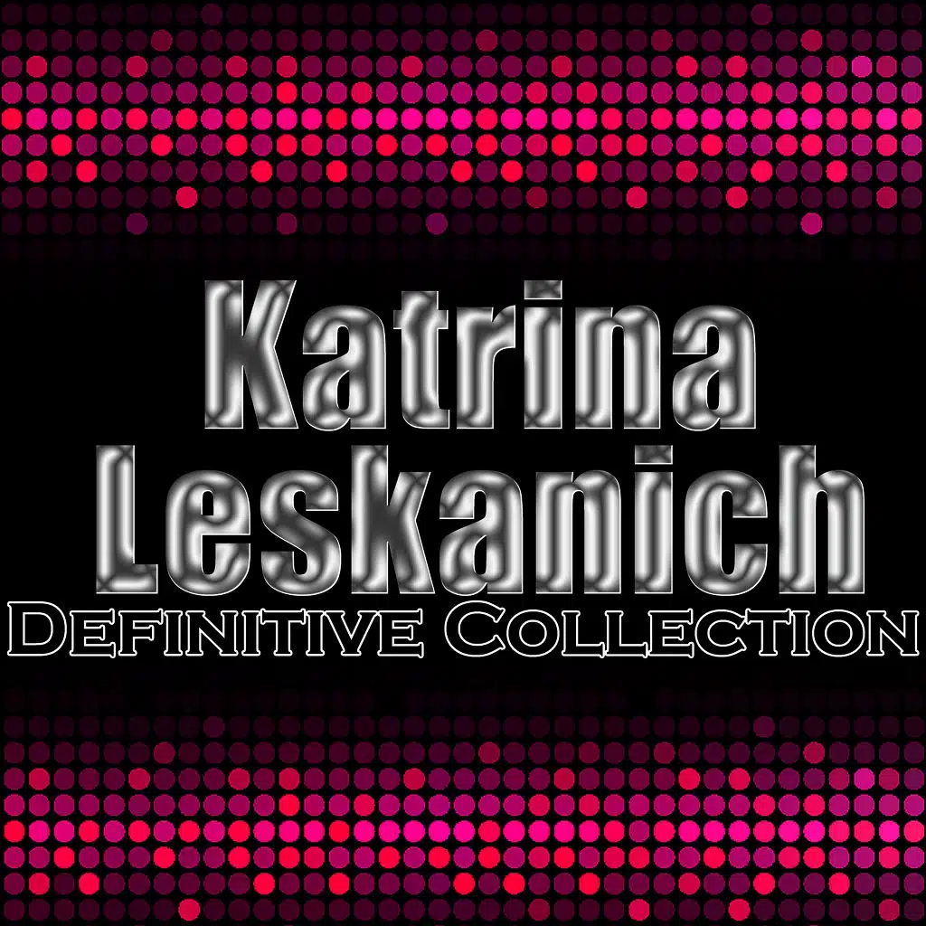 Katrina Leskanich: Definitive Collection