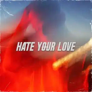 Hate Your Love