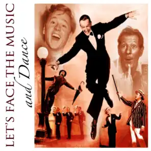 Let's Face the Music and Dance: Ultimate 30's, 40's & 50's All-Star Collection of Fabulous, Timeless Classics