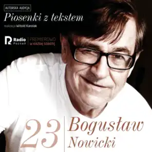 Bogusław nowicki, piosenki z Tekstem (Nr 23)