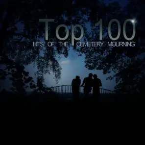 Top 100 Hits Of The Cemetery Mourning