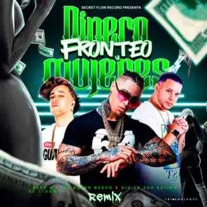 Dinero Fronteo Y Mujeres (Remix) [feat. Alex-B El Lider & El Super Nuevo]