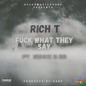 Fuck What They Say (feat. Sinxi & BB)