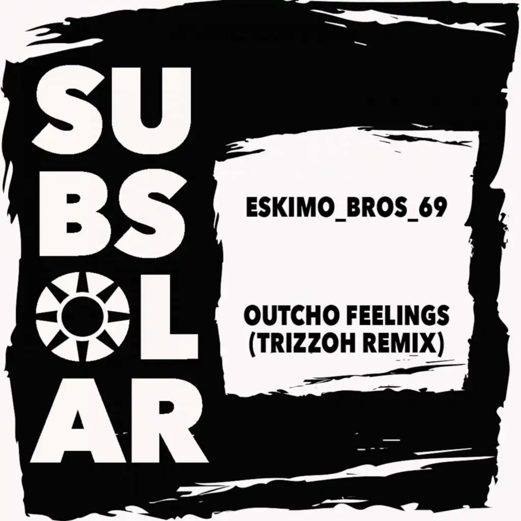 Outcho Feelings (Trizzoh Remix)