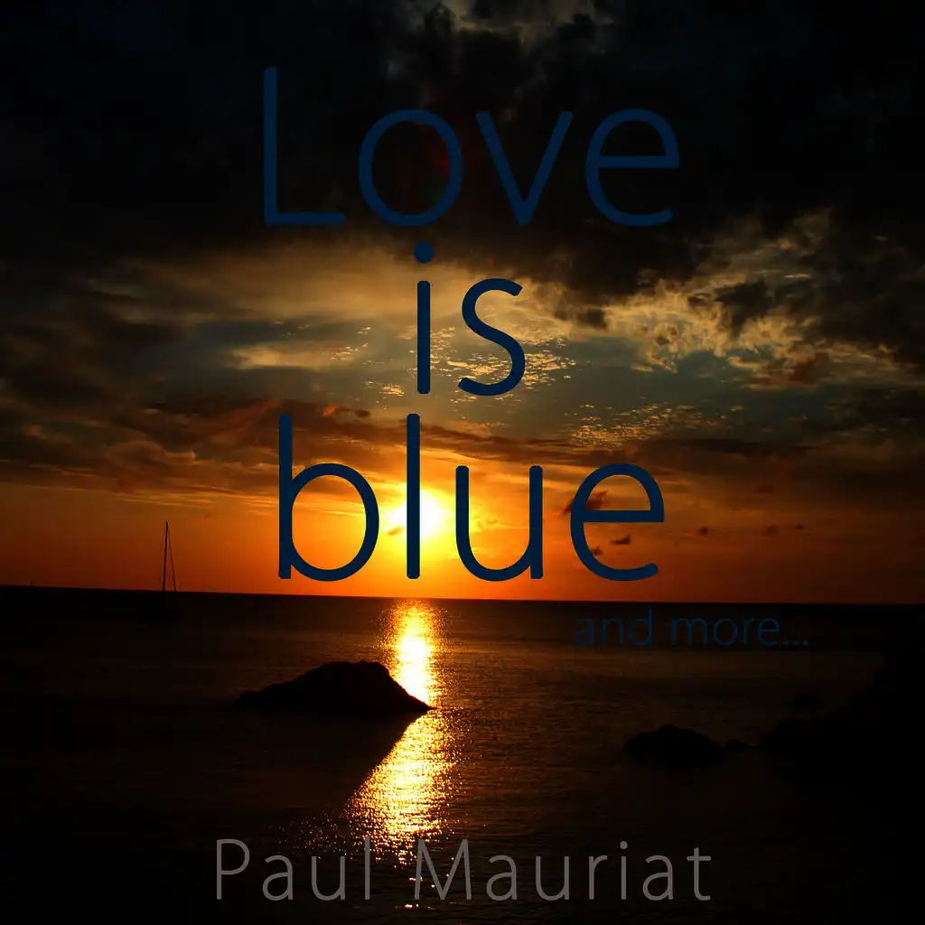 Love Is Blue And More...