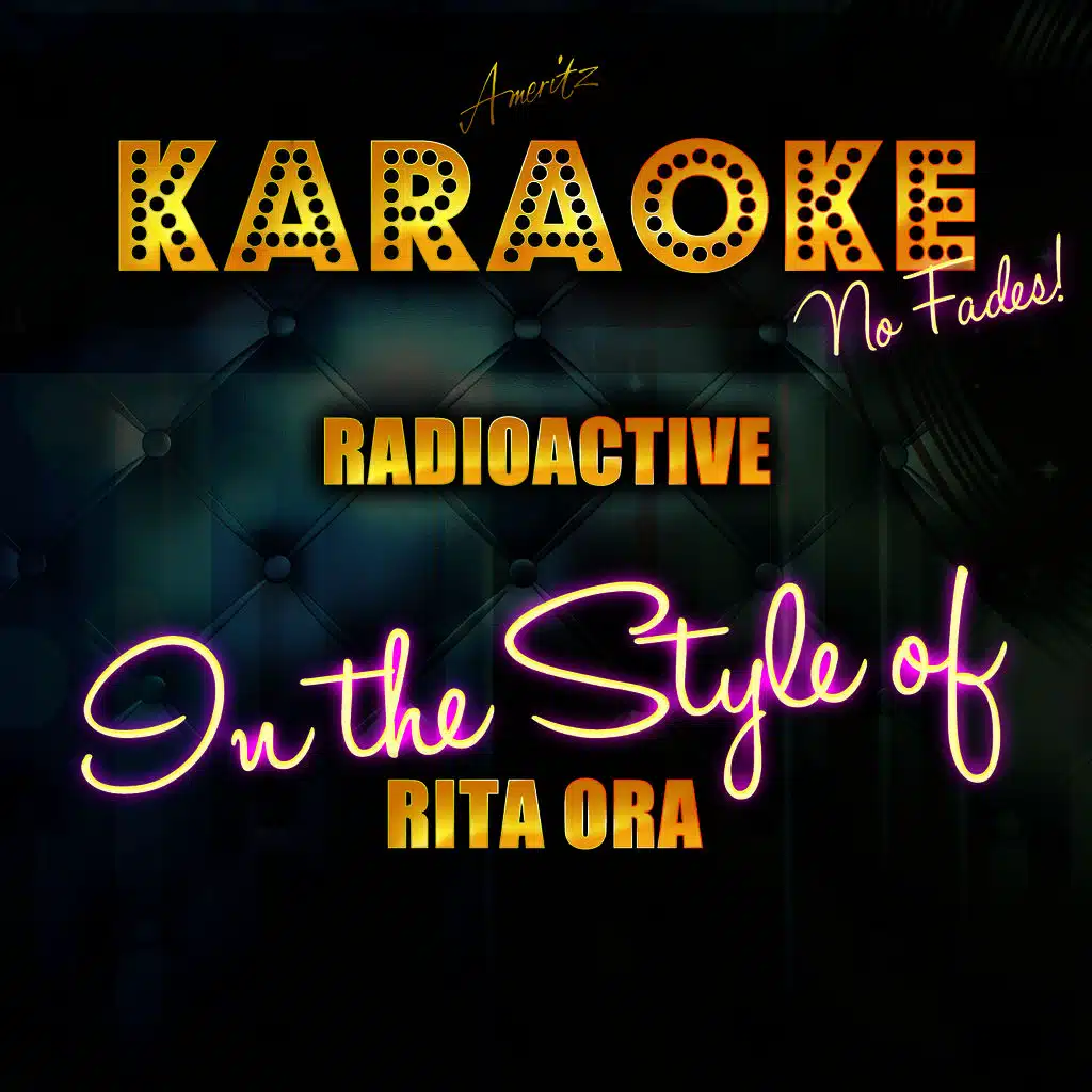 Radioactive (In the Style of Rita Ora) [Karaoke Version]