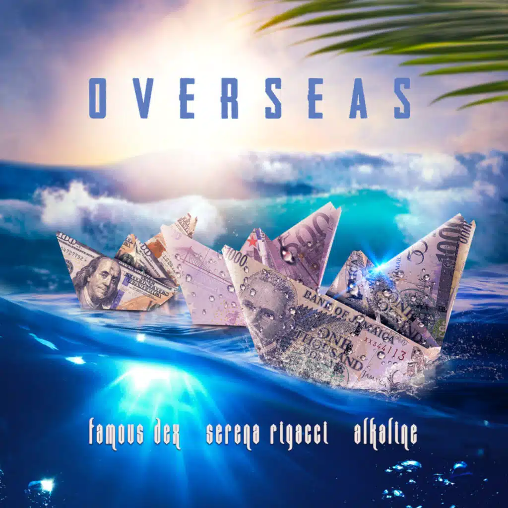 Overseas - explicit (feat. Famous Dex)