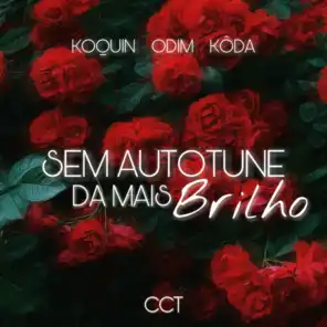 Sem Auto Tune da Mais Brilho (feat. Odim & Koda)