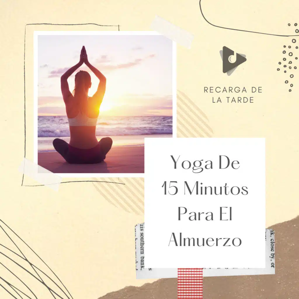 Yoga De 15 Minutos Para El Almuerzo