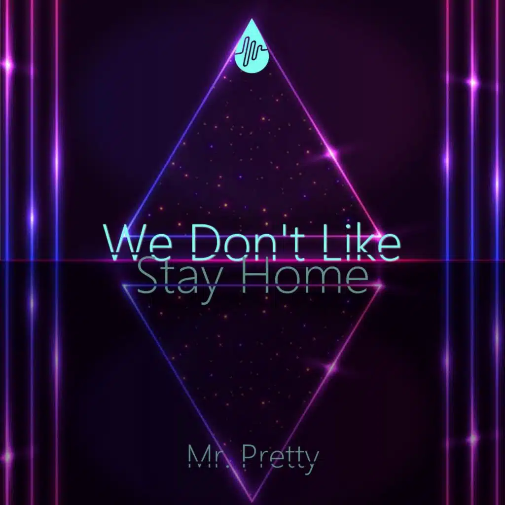 We Don't Like (Stay Home)