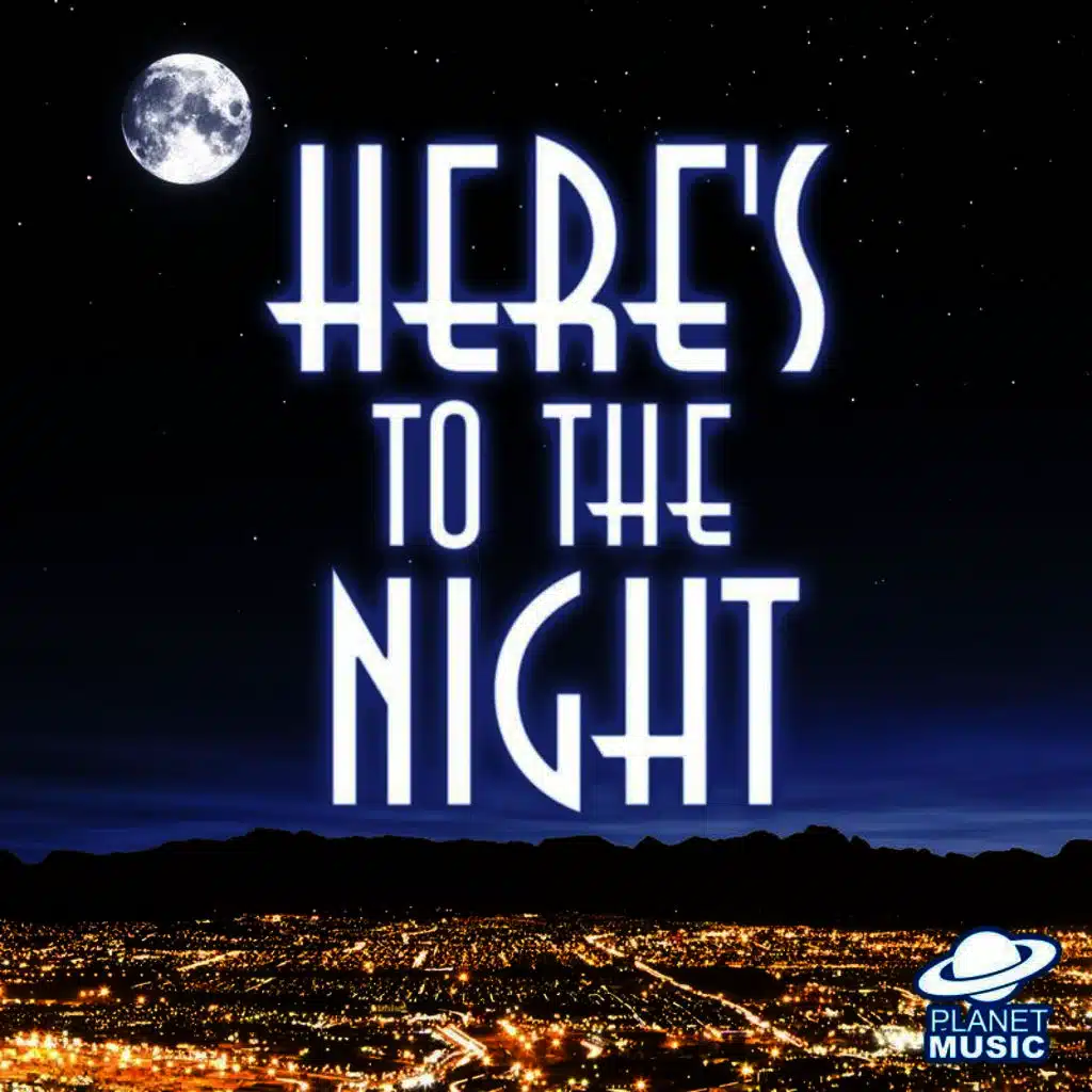 Here's to the Night