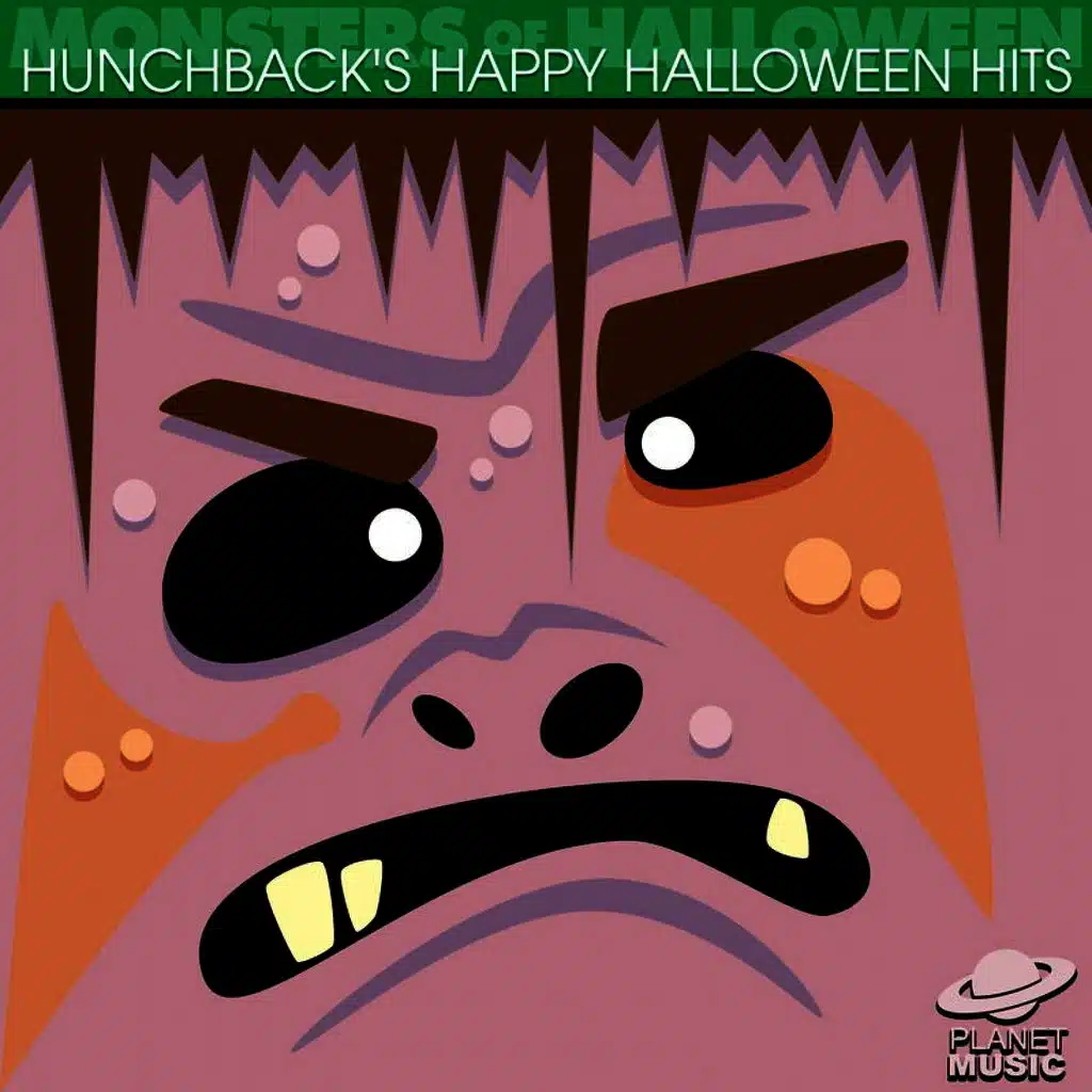 Monsters of Halloween: Hunchback's Happy Halloween Hits