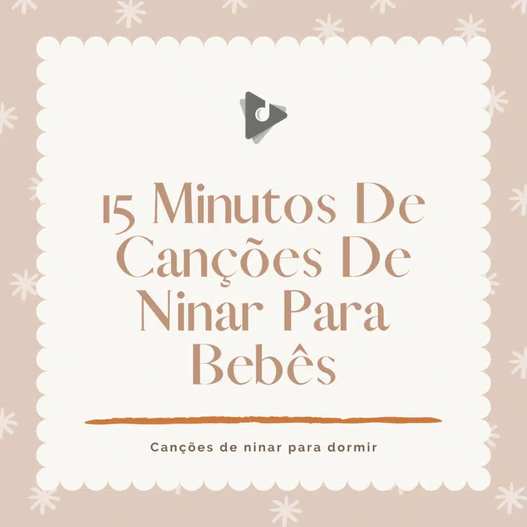 15 Minutos De Canções De Ninar Para Bebês