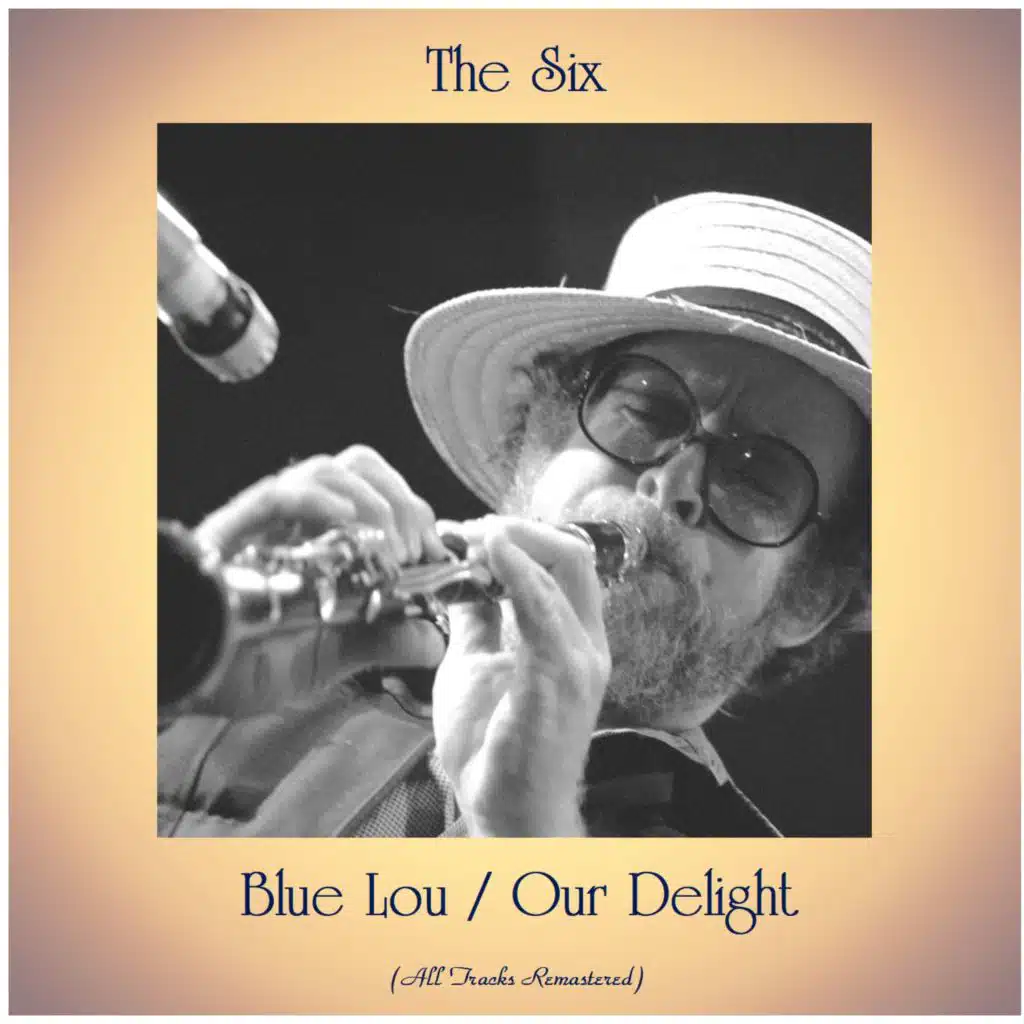 Blue Lou / Our Delight (All Tracks Remastered) [feat. Bob Wilber / Bill Britto / Jackie Moffitt / Bob Hammer / Sonny Truitt / Sonny Truitt]