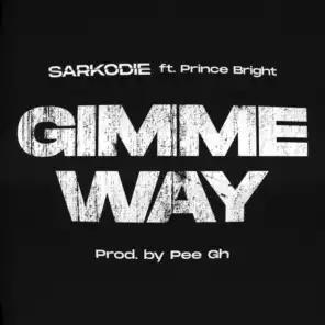 Gimme Way (feat. Prince Bright)