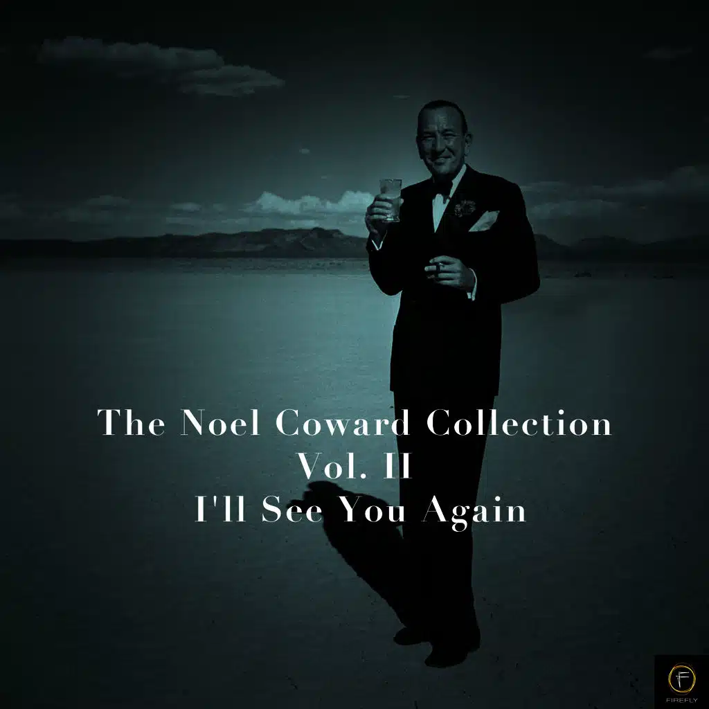 The Noel Coward Collection, Vol. 2: I'll See You Again