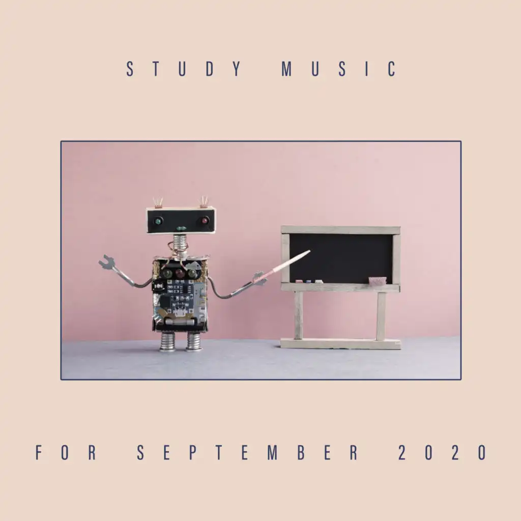 Study Music for September 2020 - Intellectual Stimulation, Logical Thinking, Mental Ability, Back to School, Test Preparation