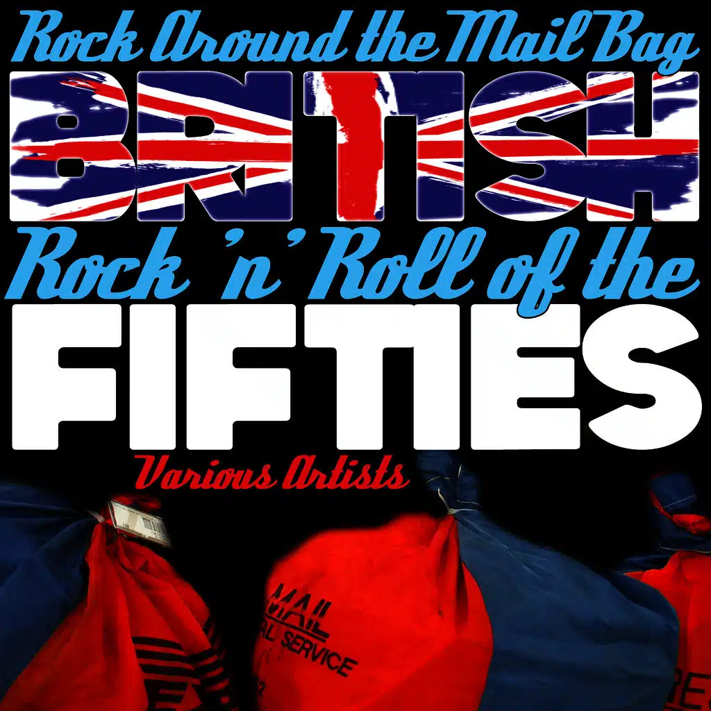 Rock Around the Mail Bag - British Rock 'N' Roll of the Fifties