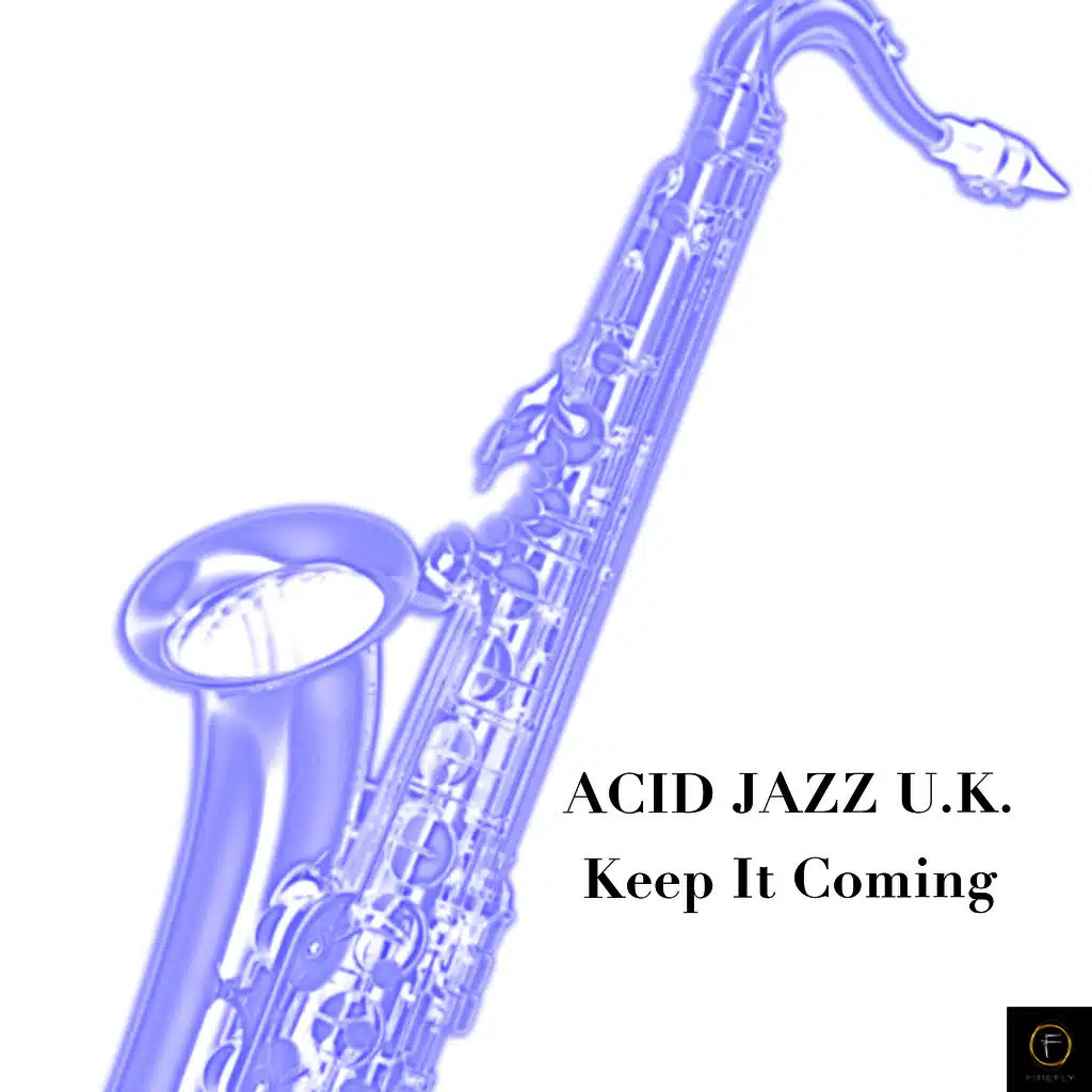 Acid Jazz U.K, Keep It Coming