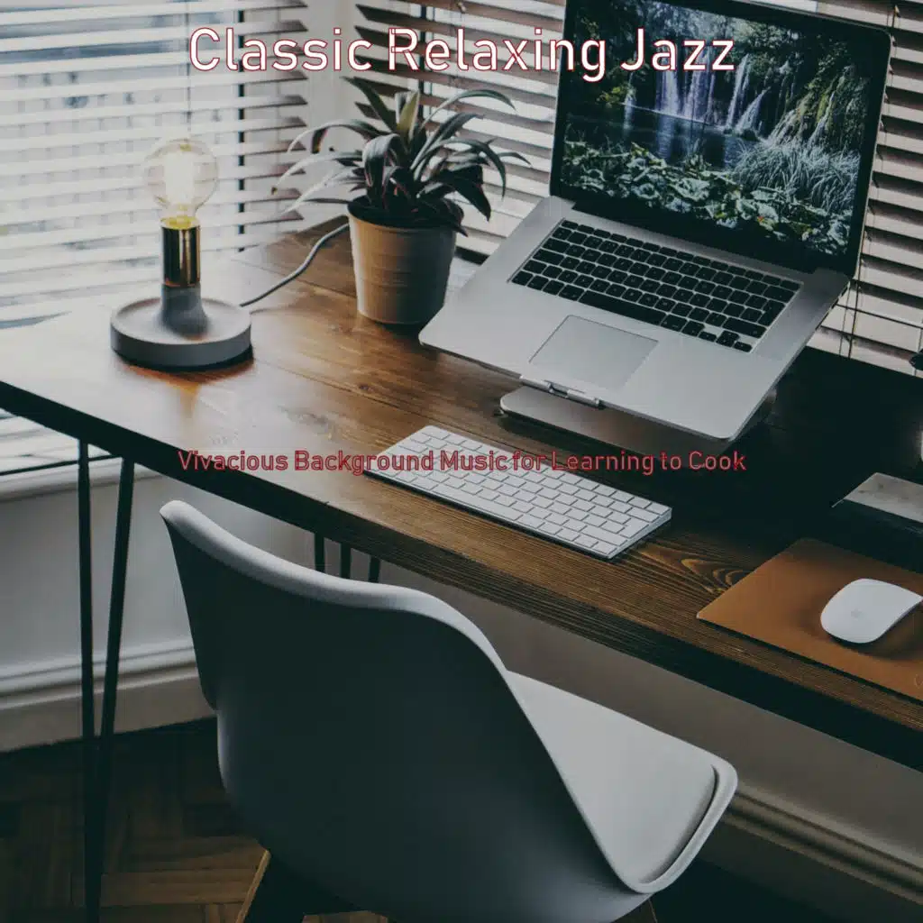 Vivacious Background Music for Learning to Cook