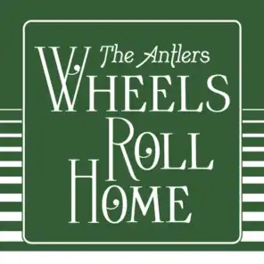 Wheels Roll Home (Edit)