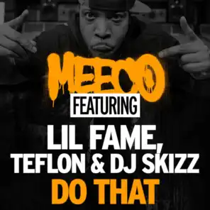 Do That (feat. Lil Fame, Teflon & DJ Skizz)