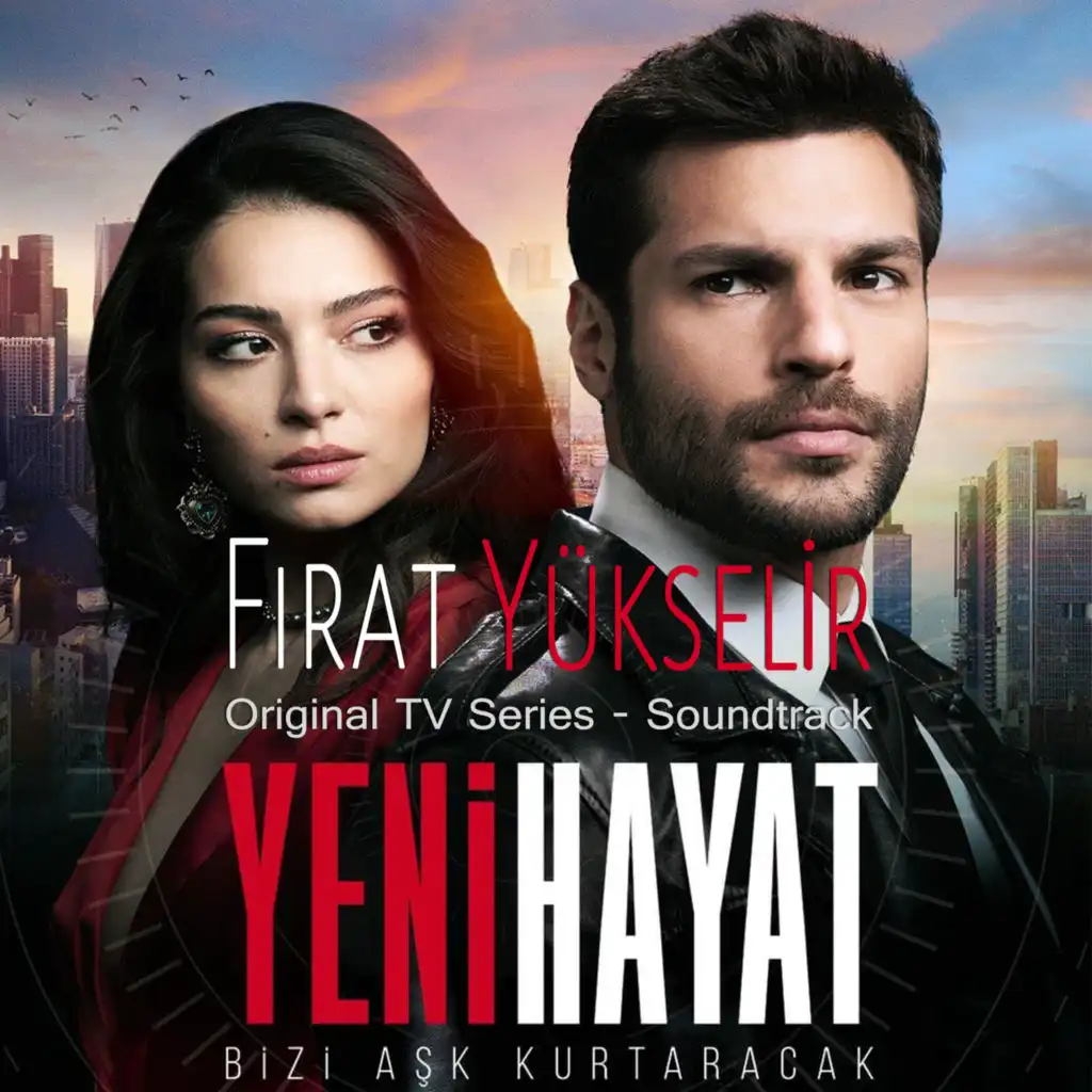 YENİ HAYAT / Bizi Aşk Kurtaracak (Original Tv Series Soundtrack)