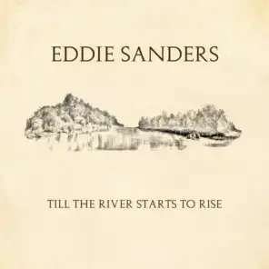 Till The River Starts To Rise
