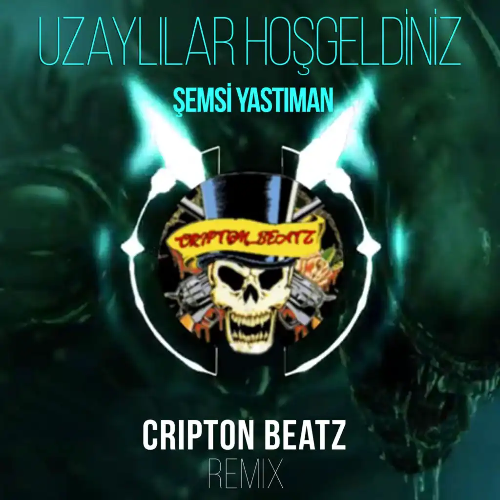 Uzaylılar Hoşgeldiniz (feat. Cripton Beatz)