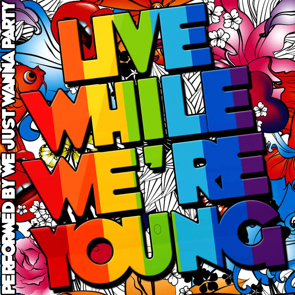Live While We're Young
