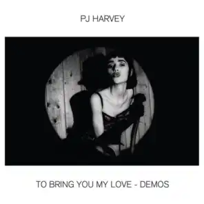 To Bring You My Love (Demo)