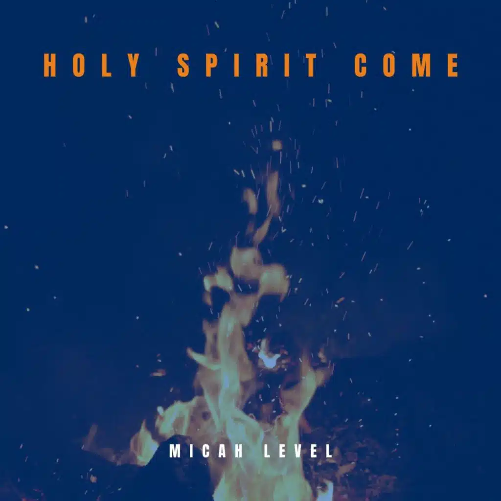Holy Spirit Come
