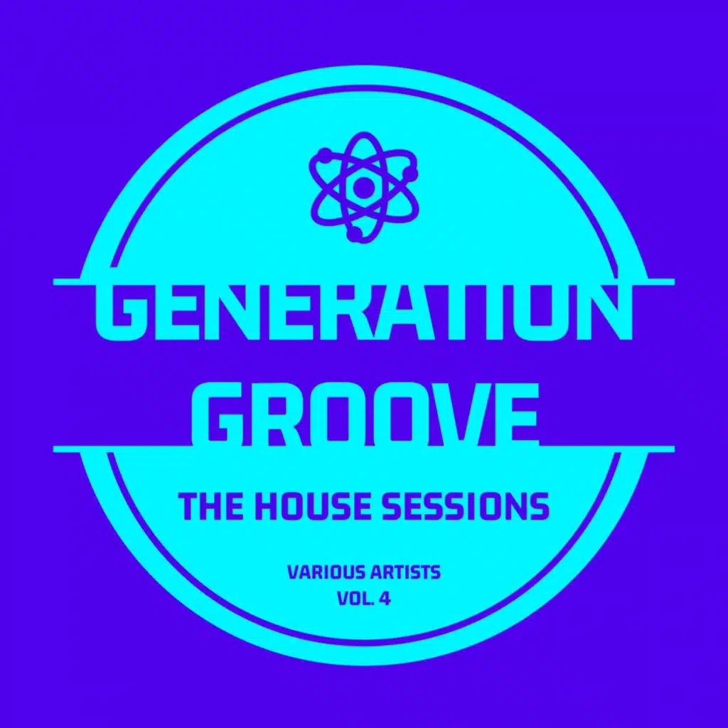 Generation Groove, Vol. 4 (The House Sessions)