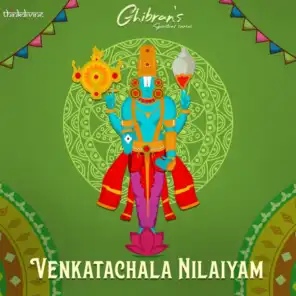 Venkatachala Nilaiyam (From "Ghibran's Spiritual Series")