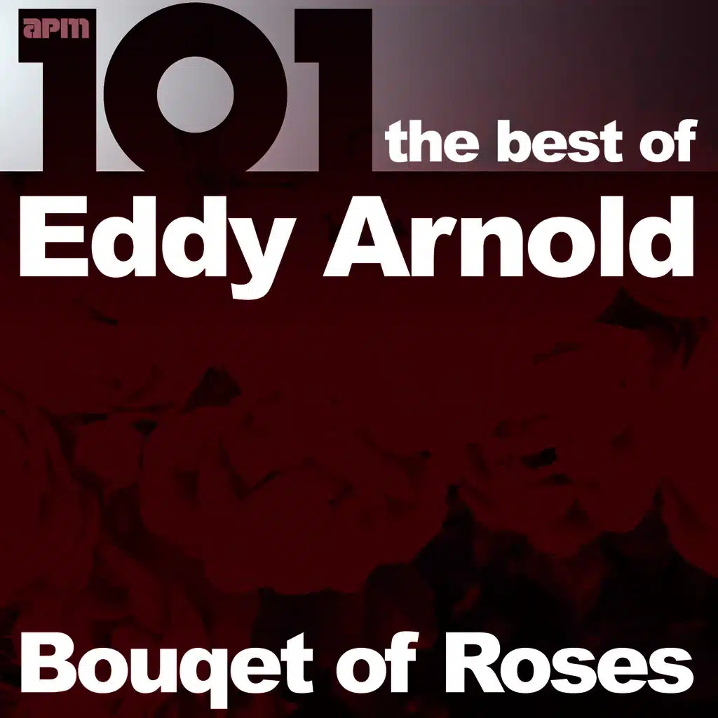 101 - Bouquet of Roses - The Best of Eddy Arnold