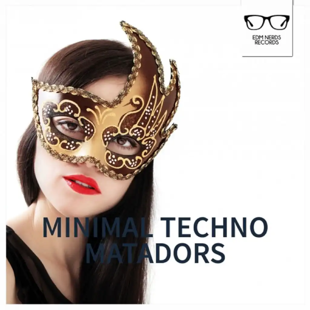 Minimal Techno Matadors