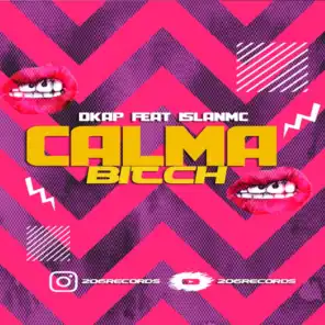 Calma Bitch (feat. IslanMC)