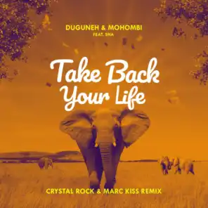 Take Back Your Life (Extended Version) (Crystal Rock & Marc Kiss Remix) [feat. Sha]