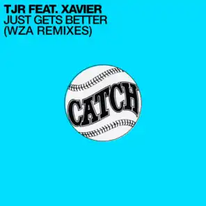 Just Gets Better (WZA's Organ Mix) [feat. Xavier]
