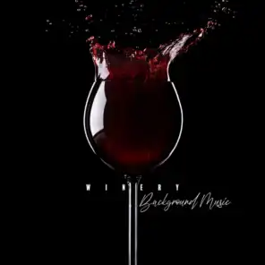 Winery Background Music: Unique Instrumental Music for True Wine Lovers