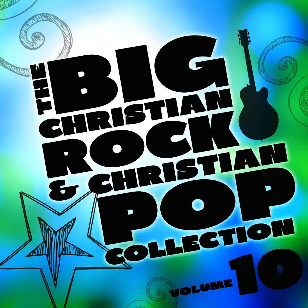 The Big Christian Rock and Christian Pop Collection, Vol. 10
