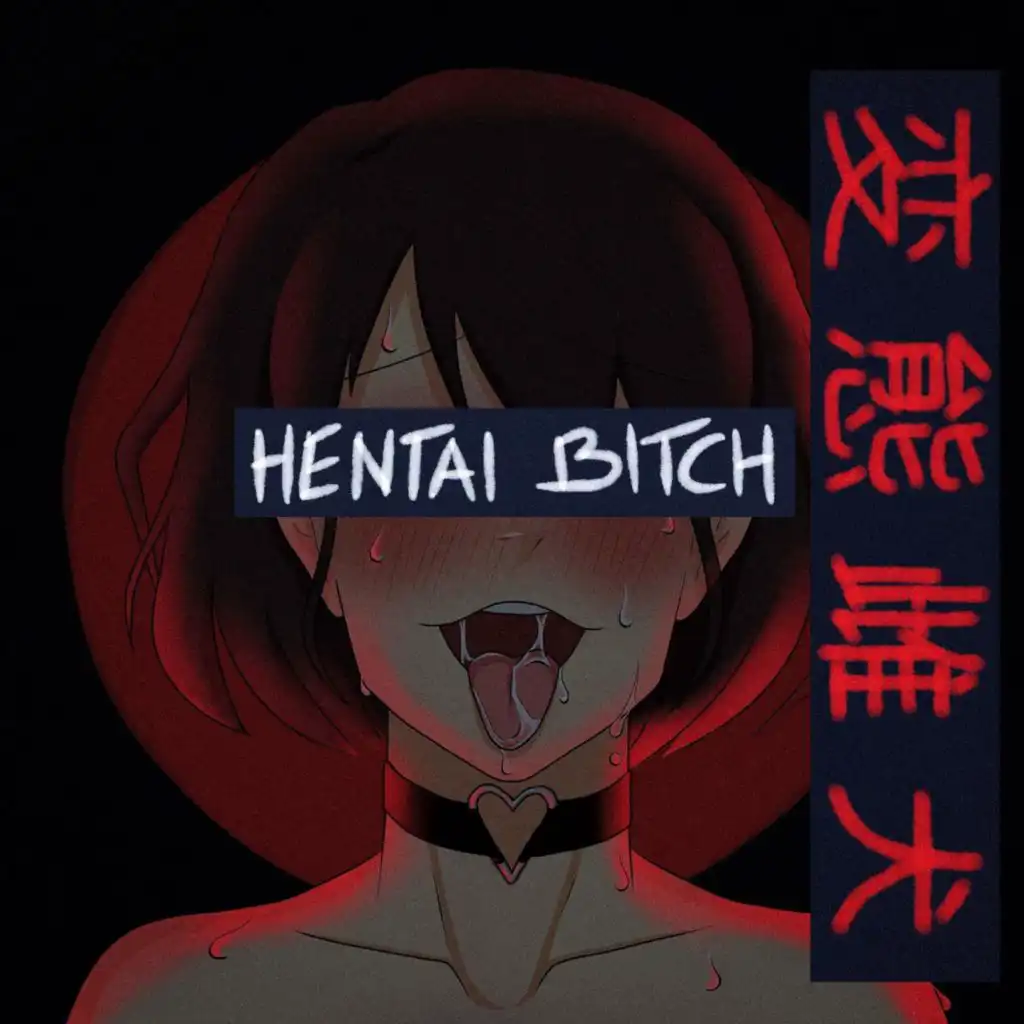 Hentai Bitch (feat. Kodama Boy & Big Gay)