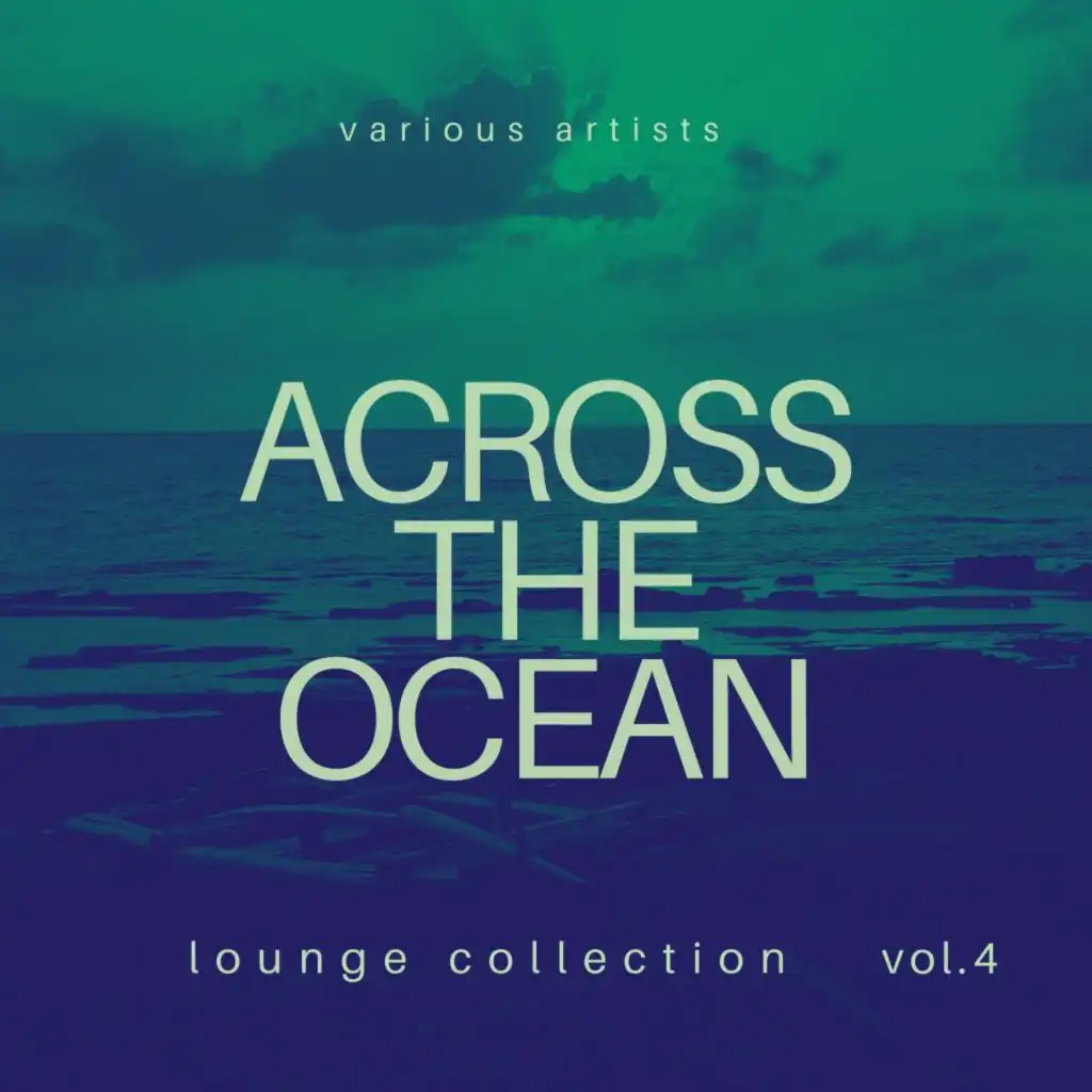 Across the Ocean (Lounge Collection), Vol. 4