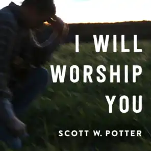 I Will Worship You
