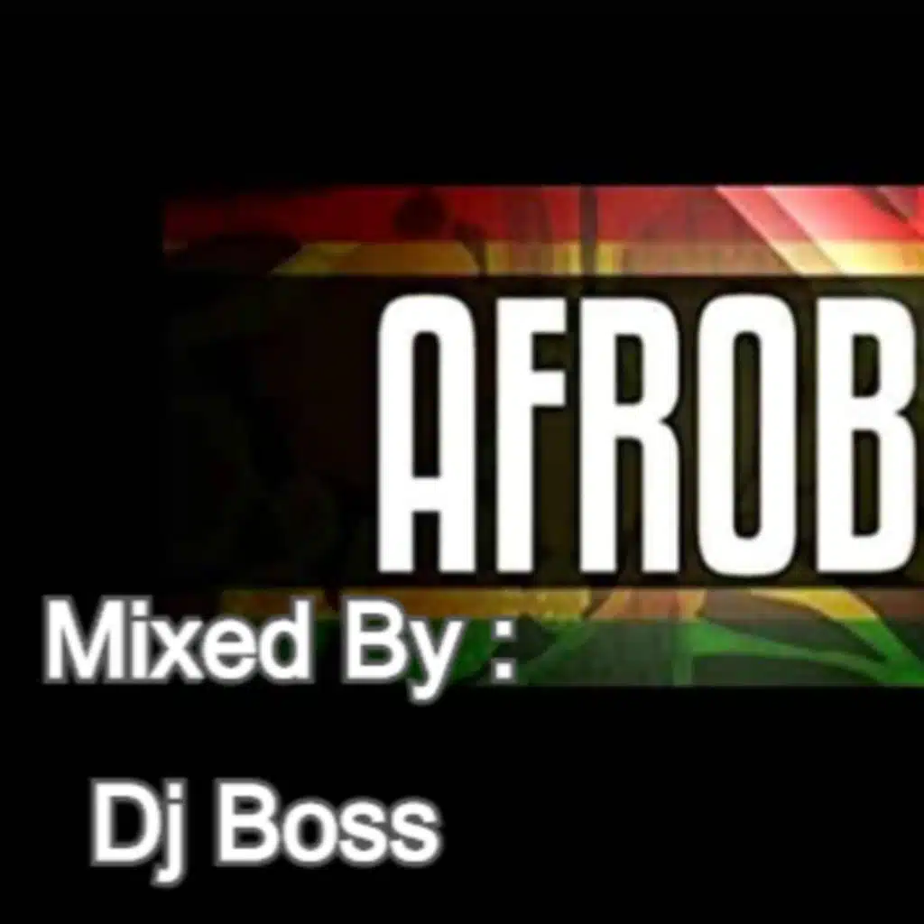 Afro Beat Mixed By Dj Boss